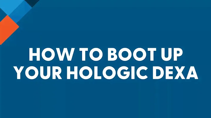 Proper Bootup Procedures for Hologic DEXA