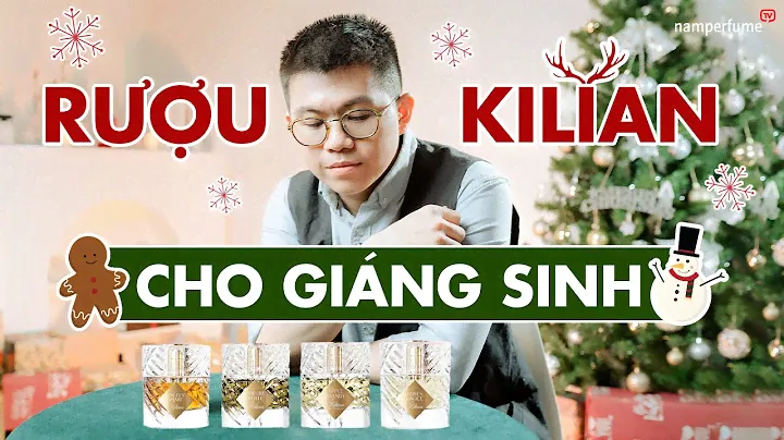 Kilian The Liquors - BST nước hoa cần có cho đêm Noel | namperfume TV