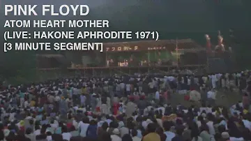 Pink Floyd - Atom Heart Mother (Live: Hakone Aphrodite 1971) [3 Minute Segment]