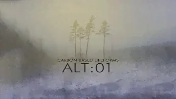 Carbon Based Lifeforms - ALT​:​01 [Full Album]