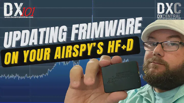 DX 101 | Updating the Firmware of Your Airspy HF+ Discovery SDR
